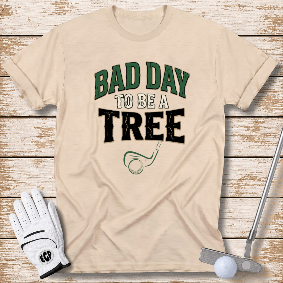 bad-day-to-be-a-tree-funny-golf-tshirt-sand-color-the-next-fairway