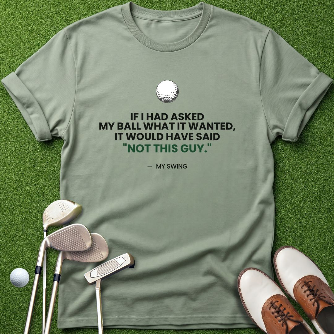if-I-had-asked-my-ball-tshirt-sage-color