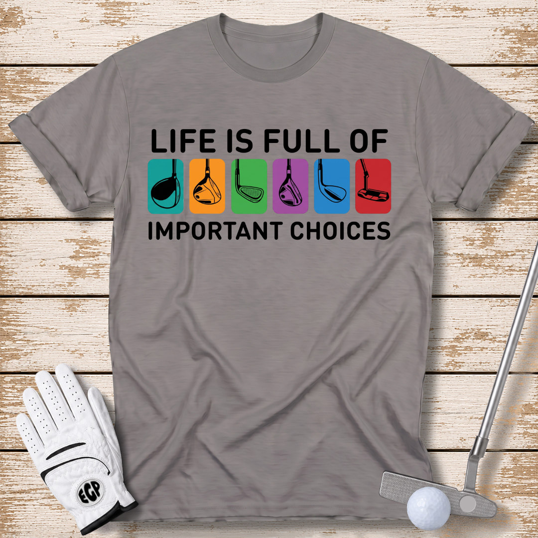 life-is-full-of-important-choices-funny-golf-tshirt-sport-grey-color-the-next-fairway