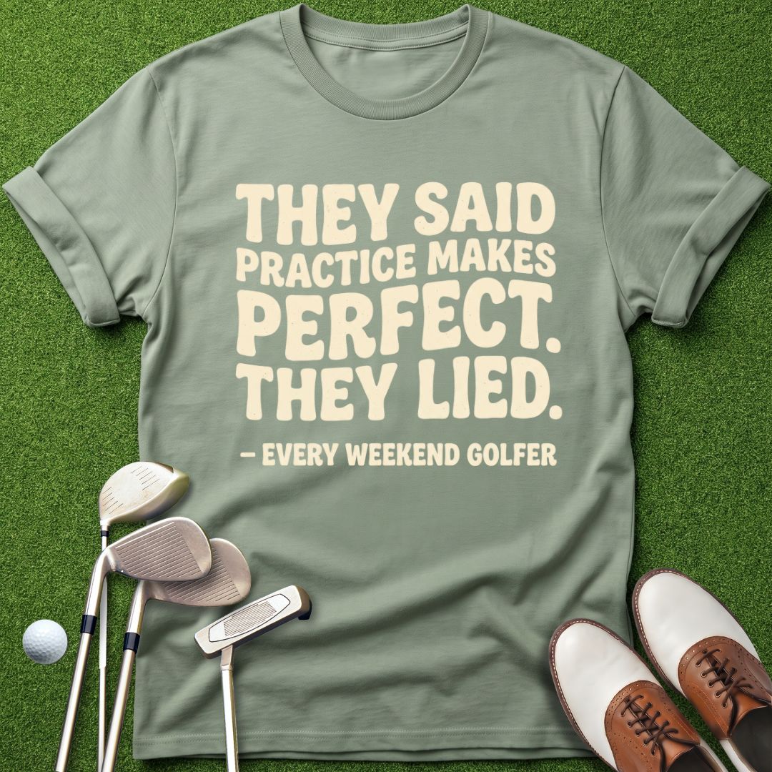 practice-makes-perfect-they-said-sage-tshirt