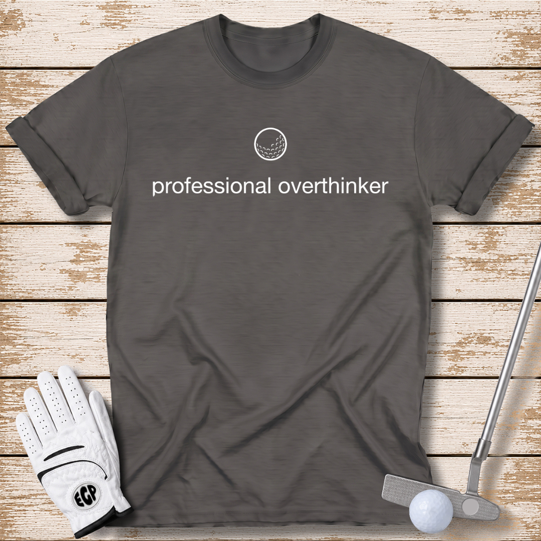 professional overthinker funny golf t-shirt dark heather color the-next-fairway