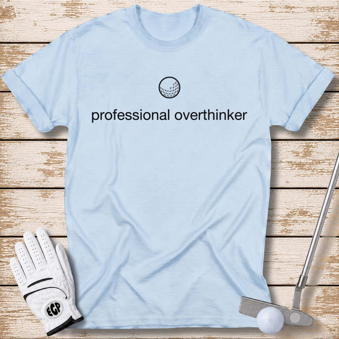 professional overthinker funny golf t-shirt light blue color the-next-fairway
