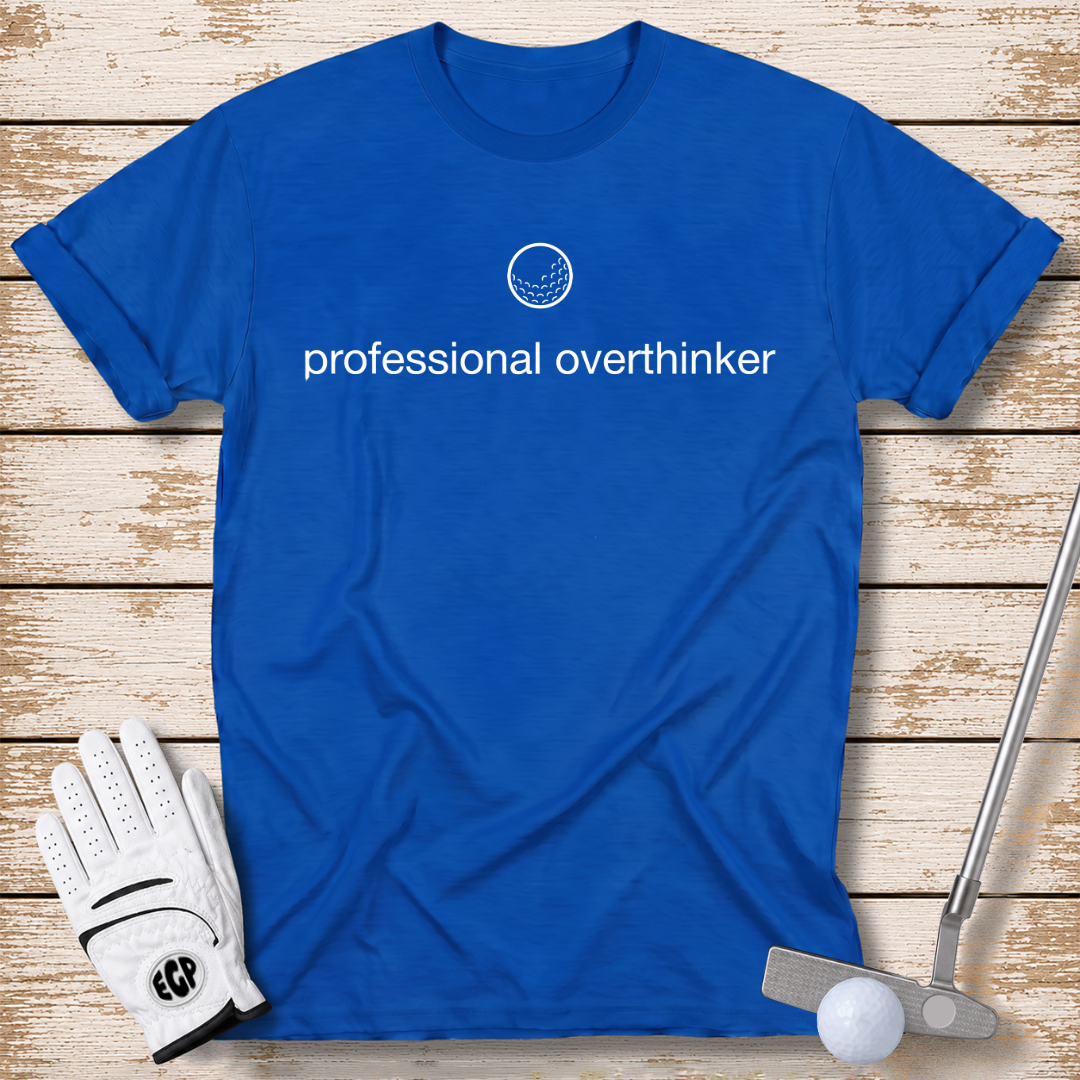 professional overthinker funny golf t-shirt royal blue color the-next-fairway