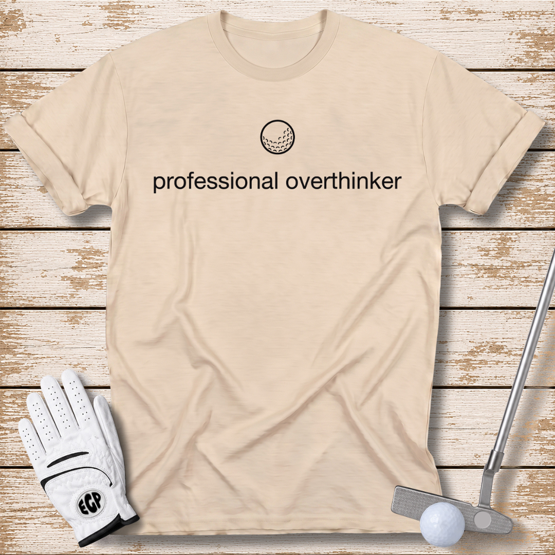 professional overthinker funny golf t-shirt sand color the-next-fairway