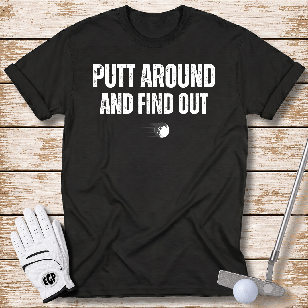 putt-around-and-find-out-funny-golf-tshirt-black-color-the-next-fairway
