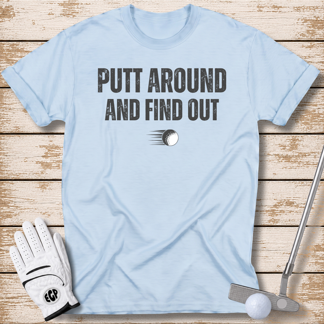 putt-around-and-find-out-funny-golf-tshirt-light-blue-color-the-next-fairway