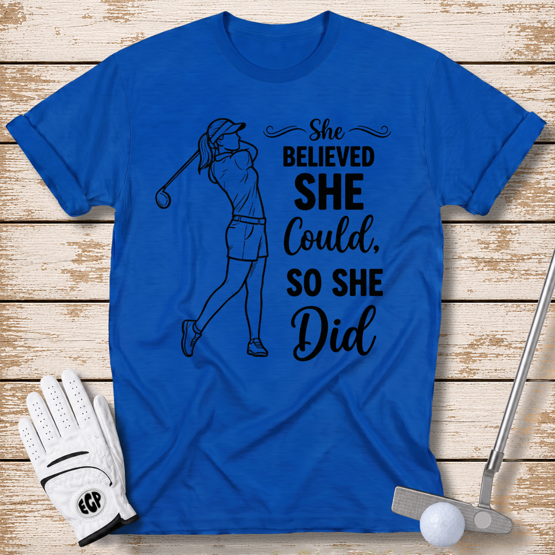 she believed she could, so she did golf shirt royal blue color the-next-fairway