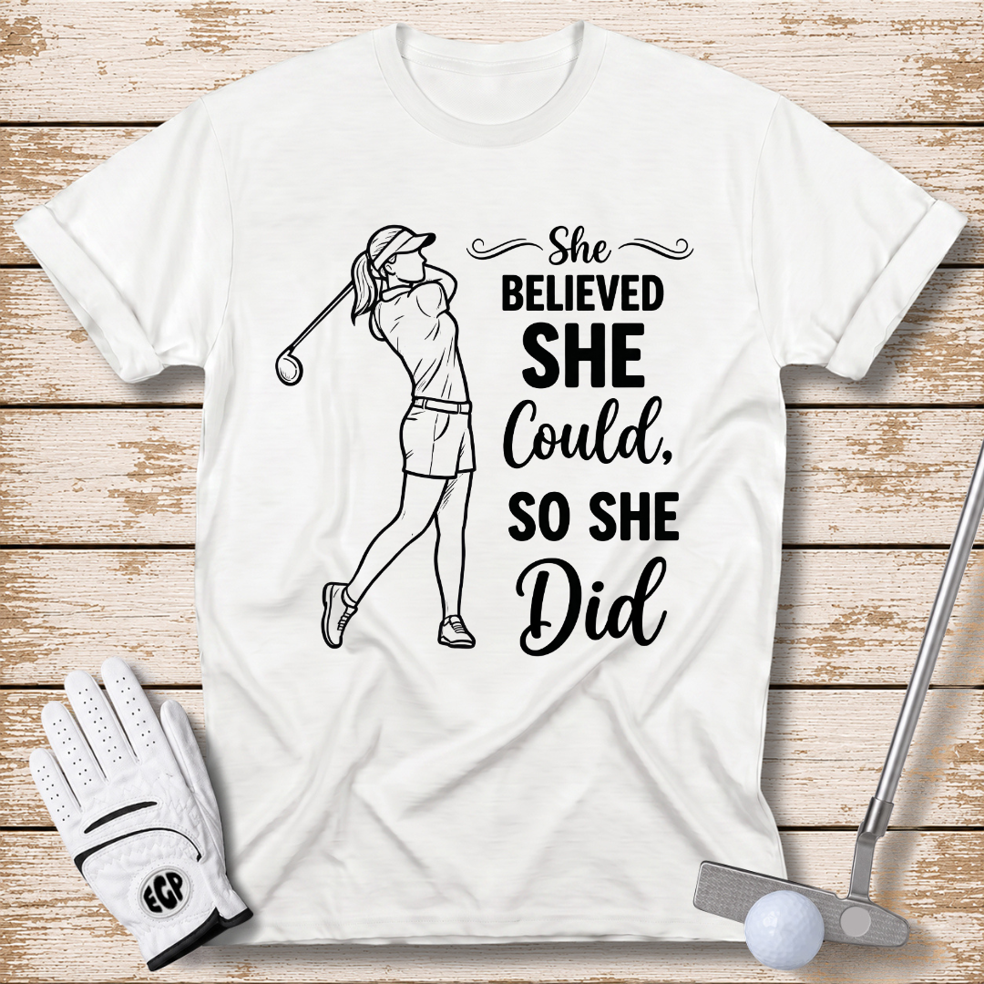 she believed she could, so she did golf shirt white color the-next-fairway