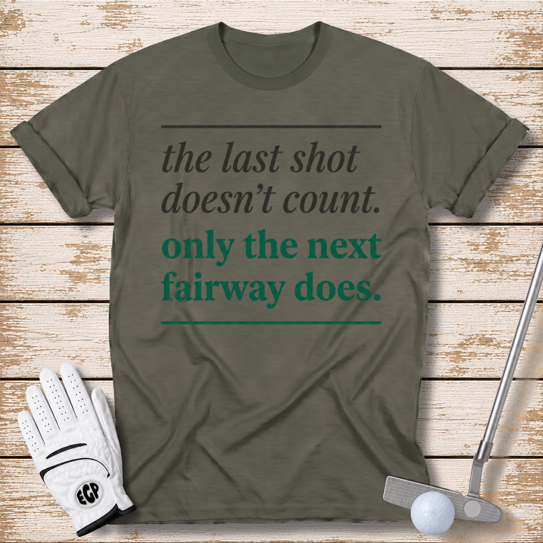 the-last-shot-doesnt-count-funny-golf-tshirt-military-green-color-the-next-fairway