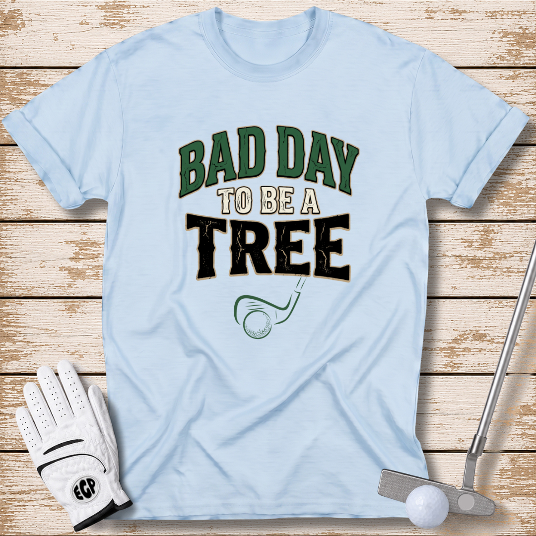 bad-day-to-be-a-tree-funny-golf-tshirt-light-blue-color-the-next-fairway