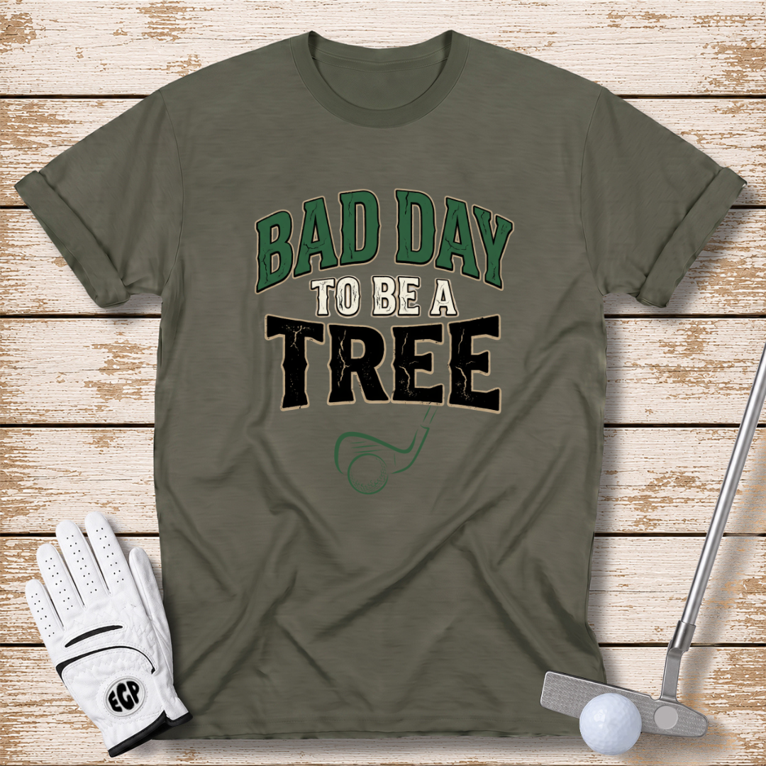 bad-day-to-be-a-tree-funny-golf-tshirt-military-green-color-the-next-fairway