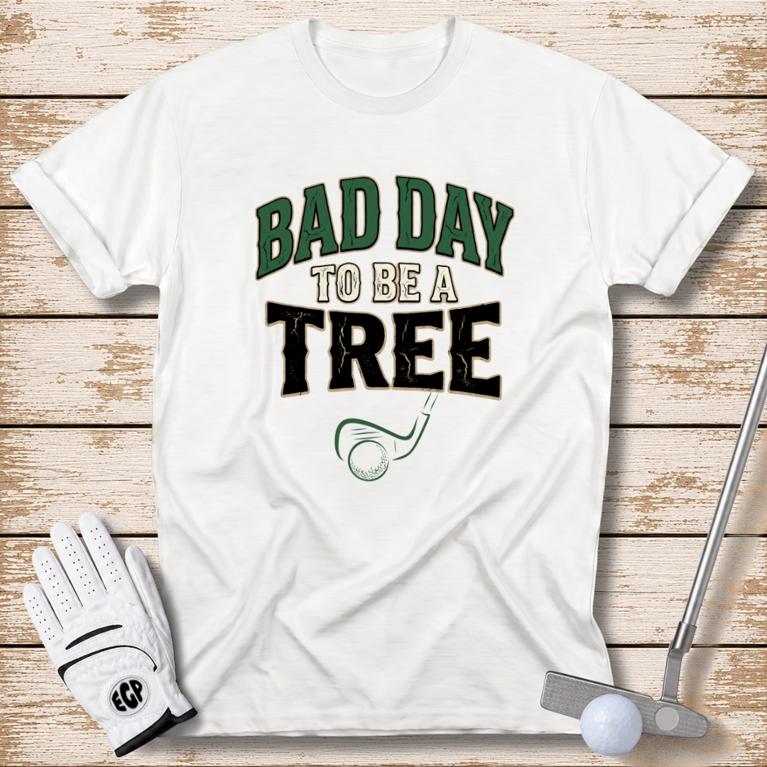 bad-day-to-be-a-tree-funny-golf-tshirt-white-color-the-next-fairway