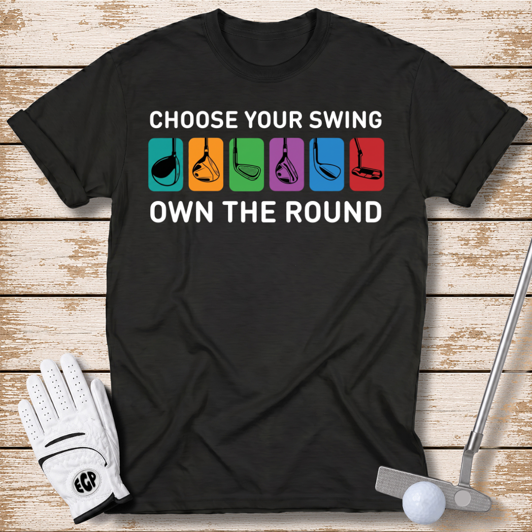 choose-your-swing-own-the-round-funny-golf-tshirt-black-color-the-next-fairway