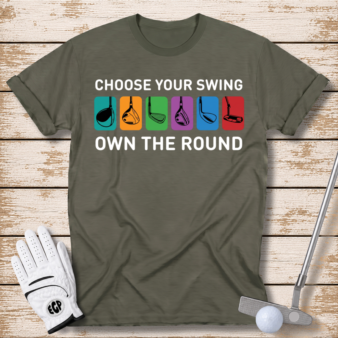 choose-your-swing-own-the-round-funny-golf-tshirt-military-green-color-the-next-fairway