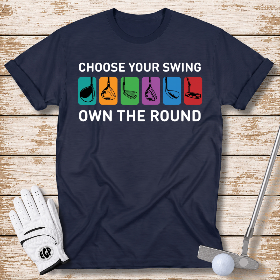 choose-your-swing-own-the-round-funny-golf-tshirt-navy-color-the-next-fairway