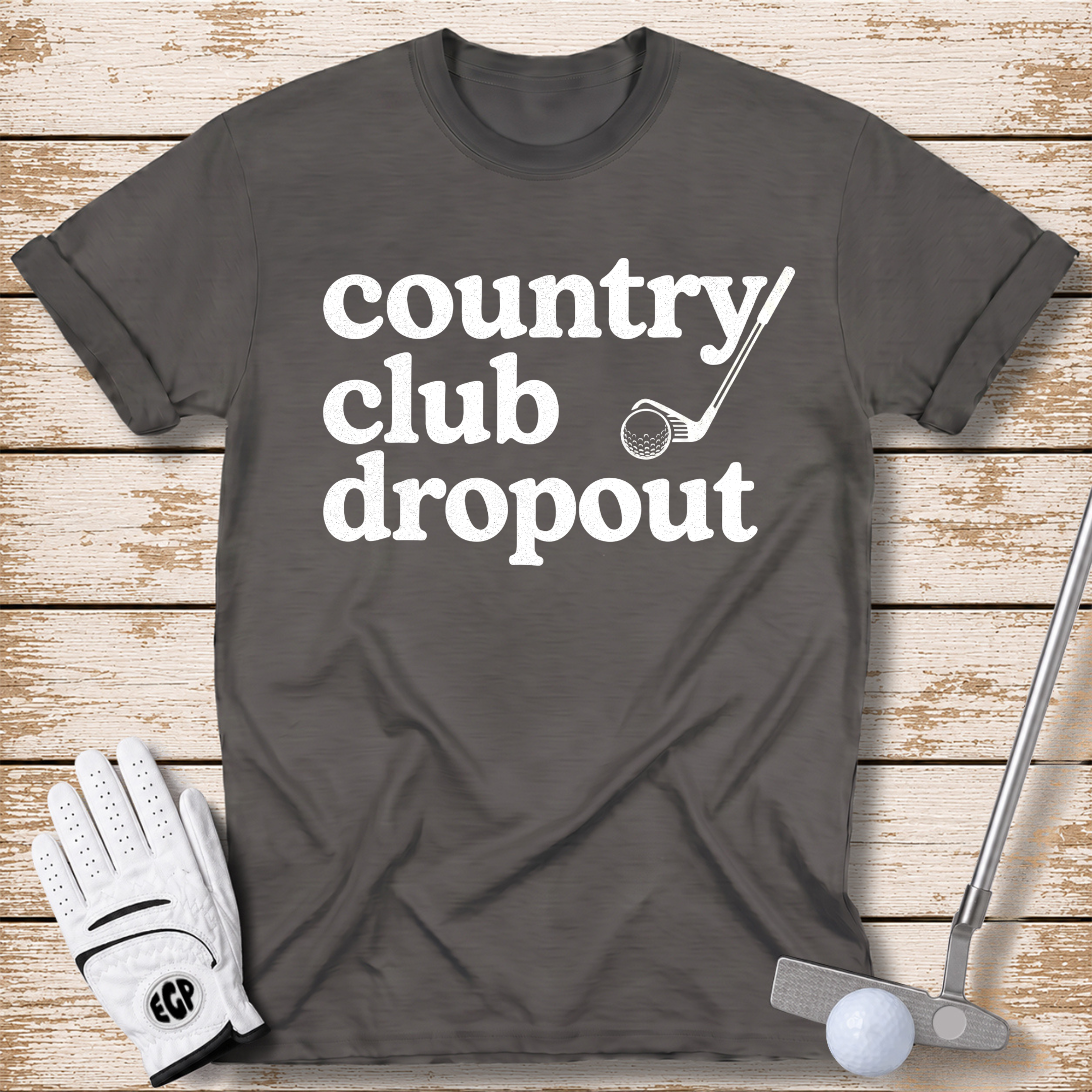 country club dropout funny golf t-shirt sports grey color the-next-fairway