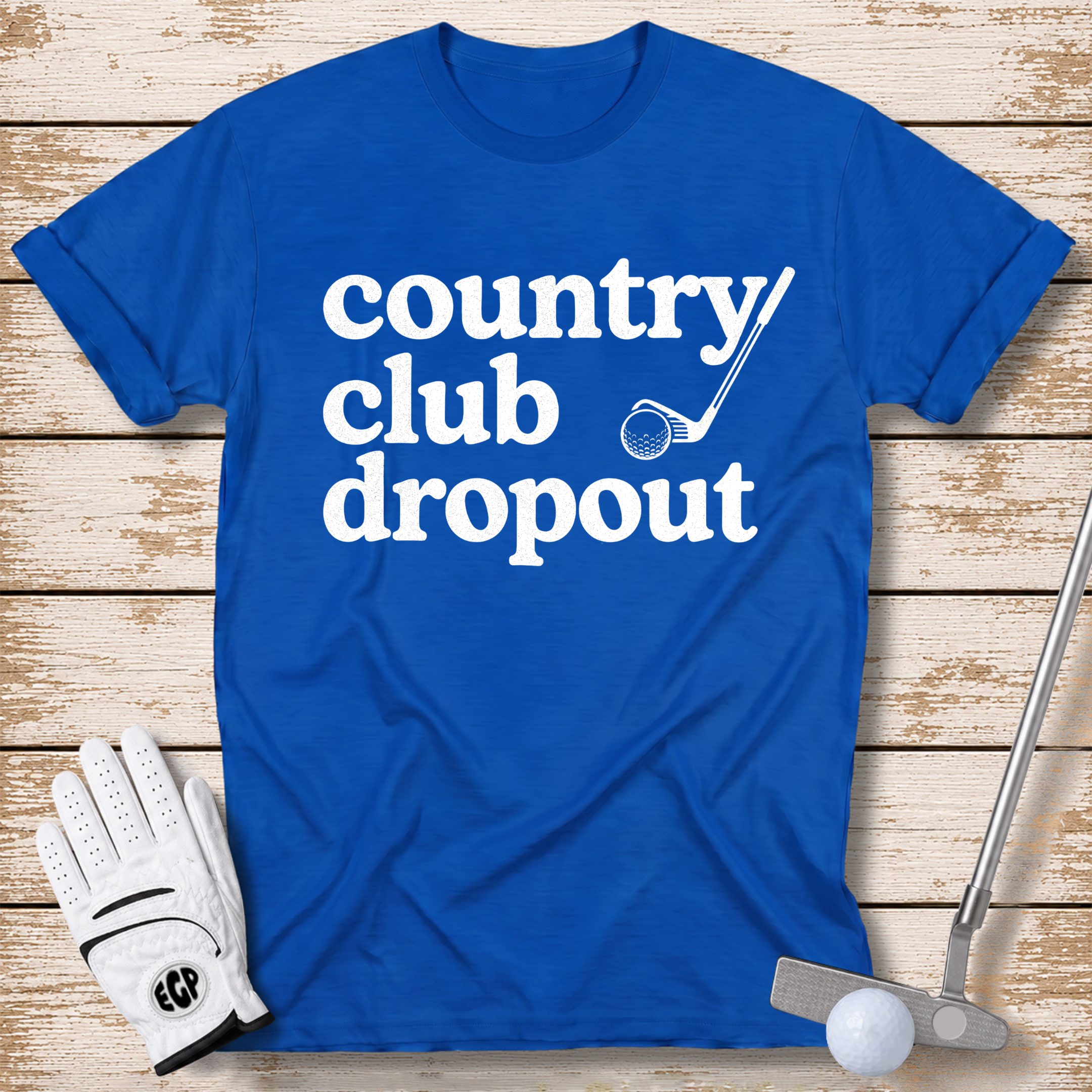 country club dropout funny golf t-shirt royal blue color the-next-fairway