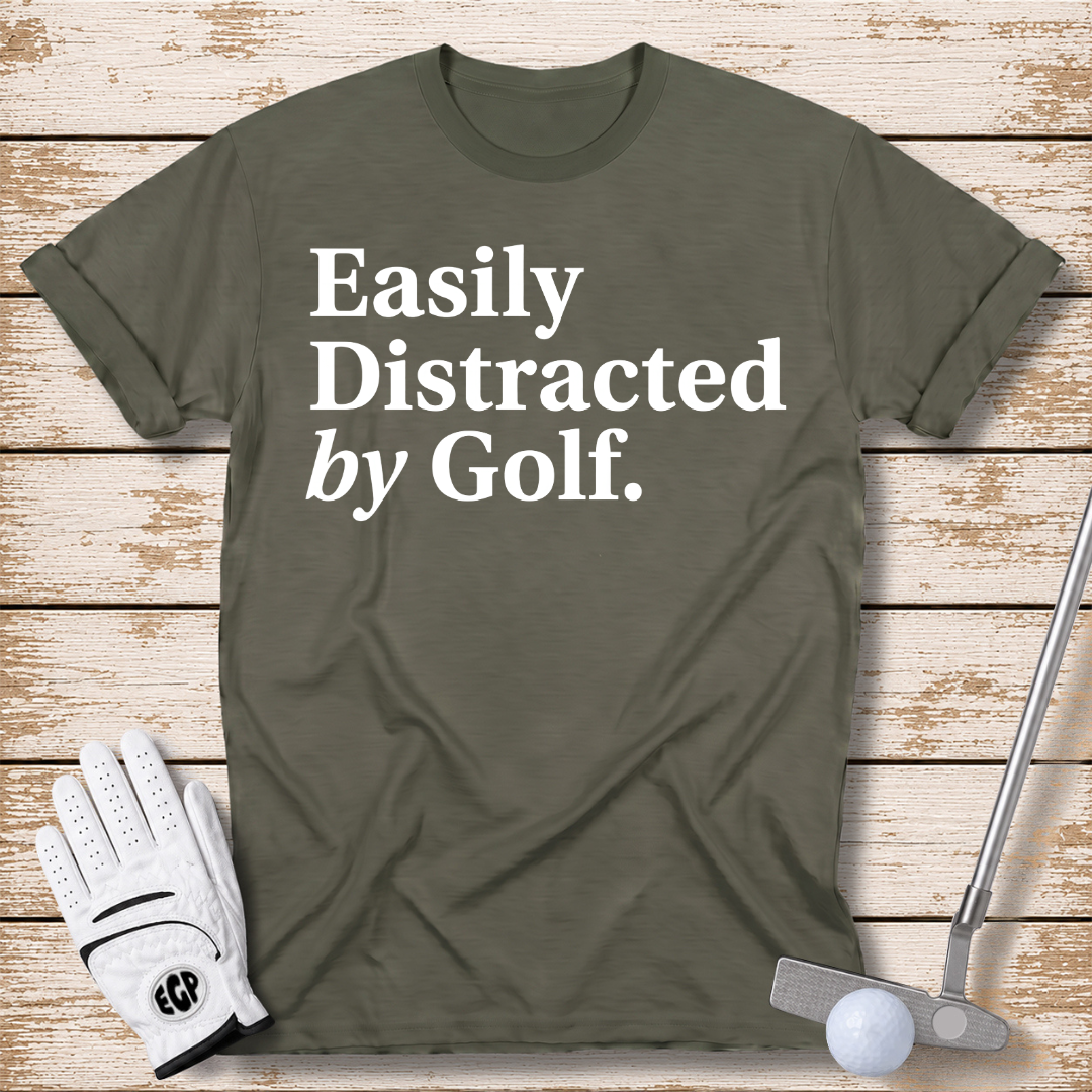 easily-distracted-by-golf-funny-golf-t-shirt-military-green-color-thenextfairway