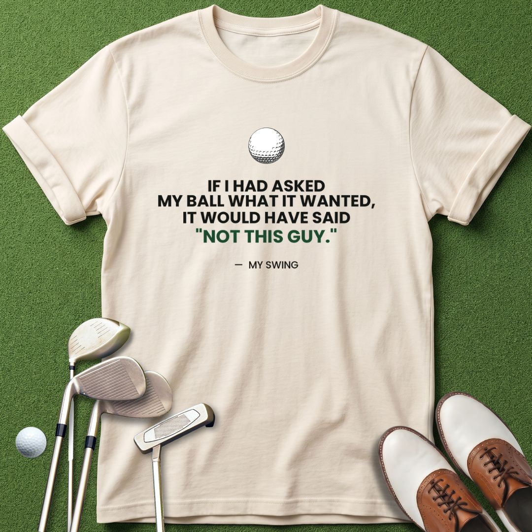 if-I-had-asked-my-ball-tshirt-natural-color