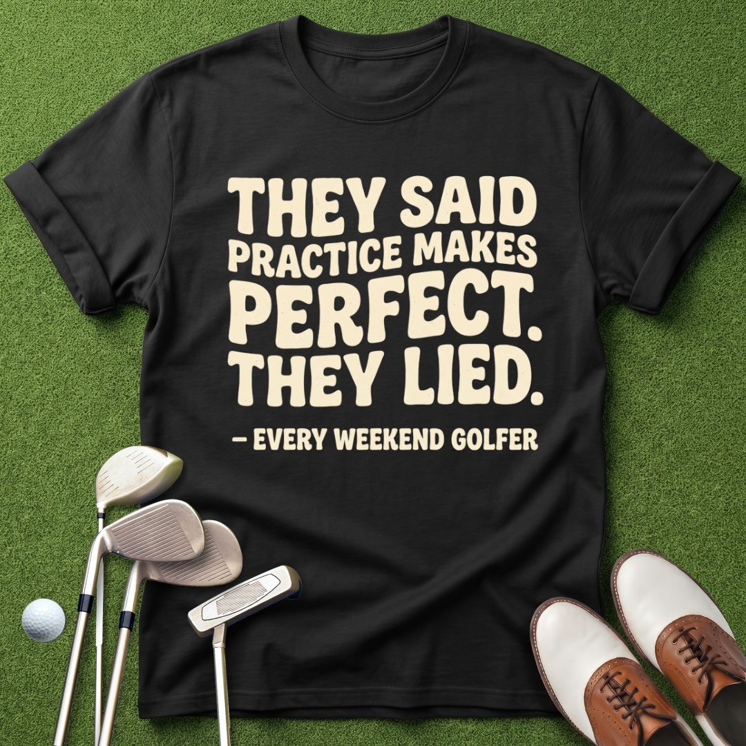 practice-makes-perfect-they-said-black-tshirt