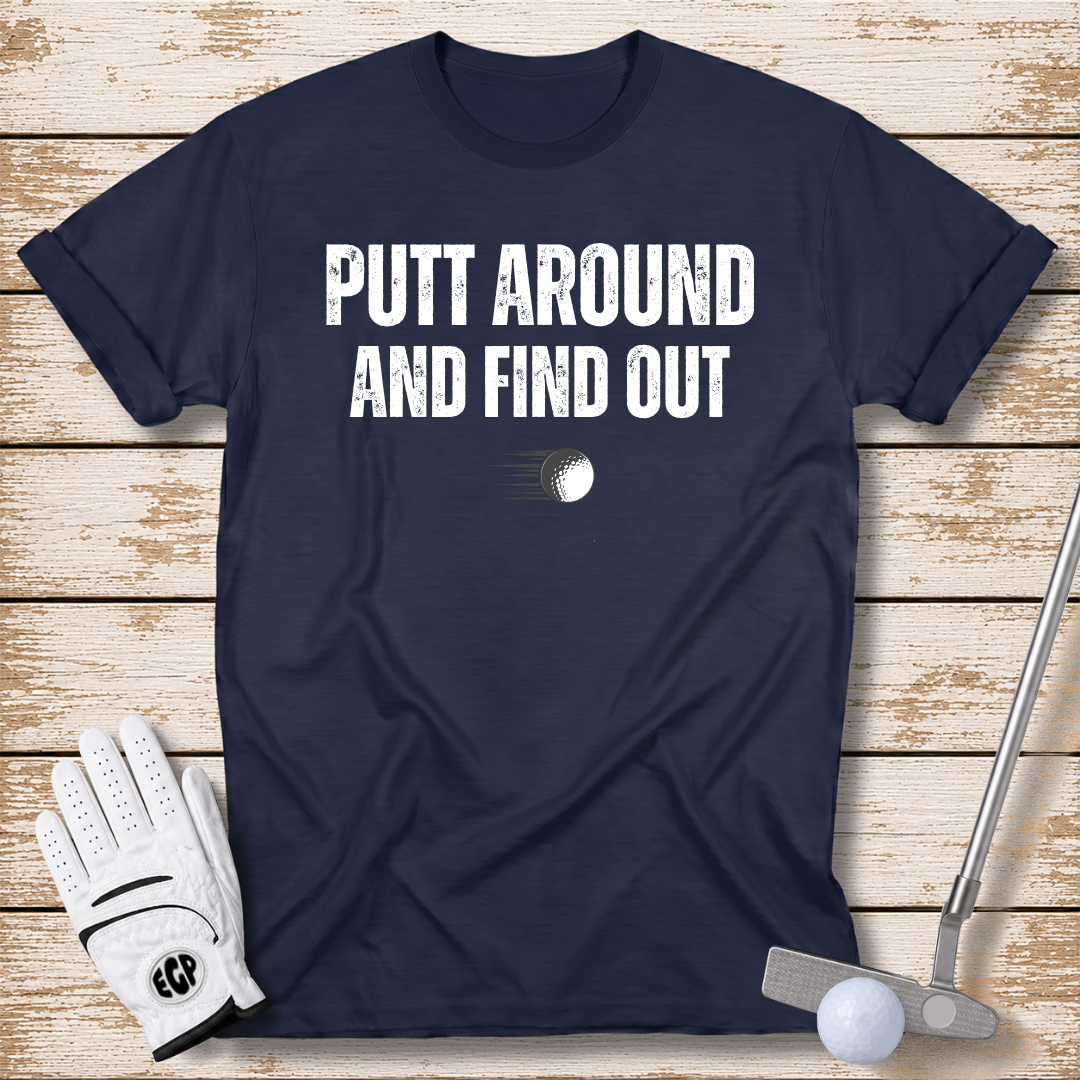 putt-around-and-find-out-funny-golf-tshirt-navy-color-the-next-fairway