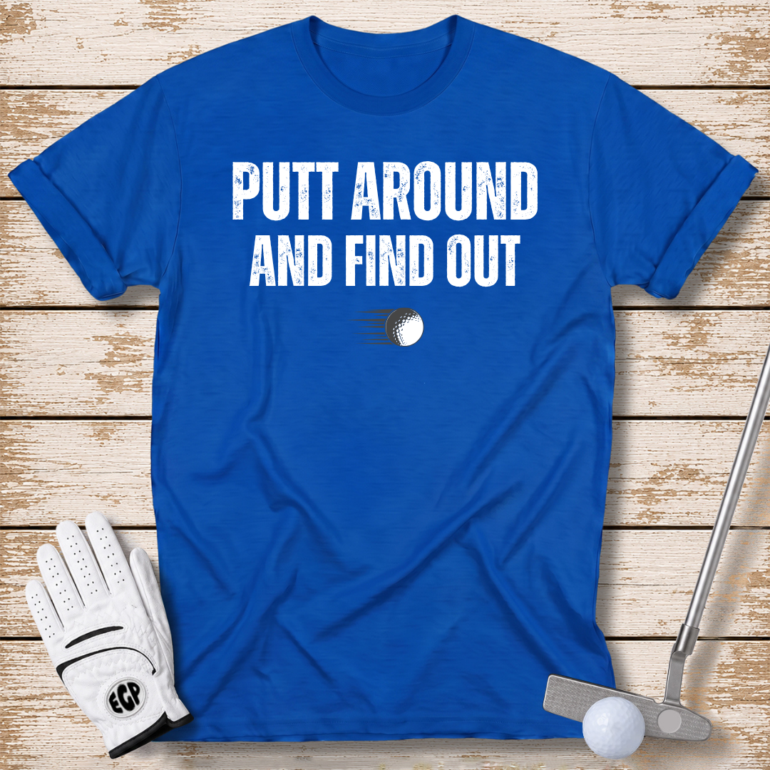 putt-around-and-find-out-funny-golf-tshirt-royal-blue-color-the-next-fairway