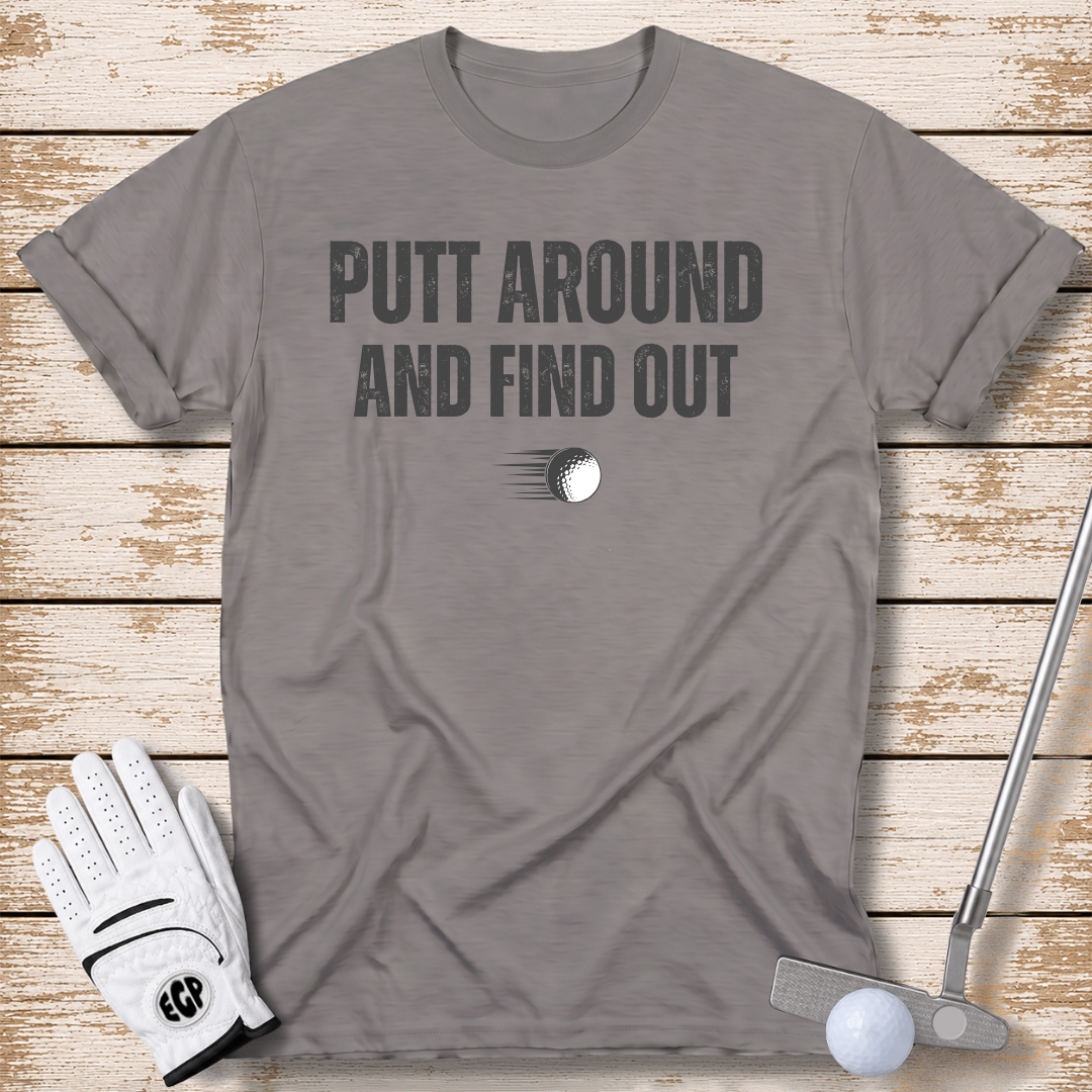 putt-around-and-find-out-funny-golf-tshirt-sport-grey-color-the-next-fairway