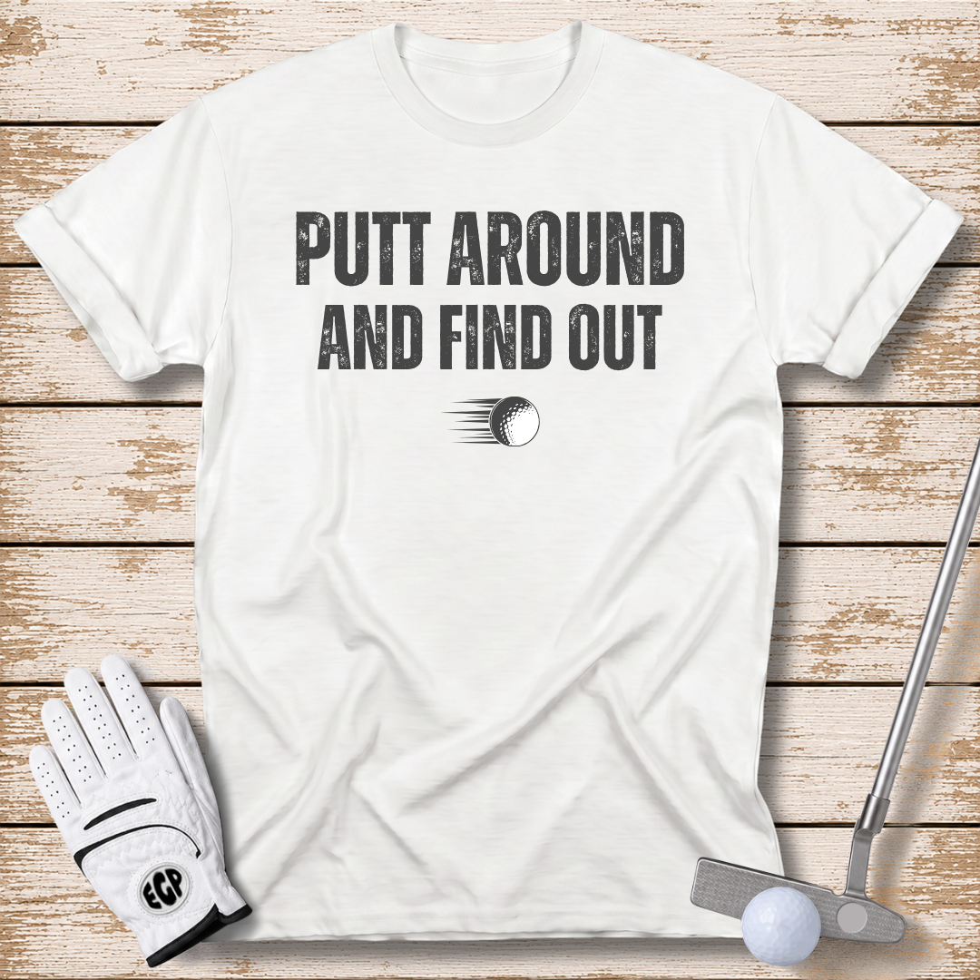 putt-around-and-find-out-funny-golf-tshirt-white-color-the-next-fairway