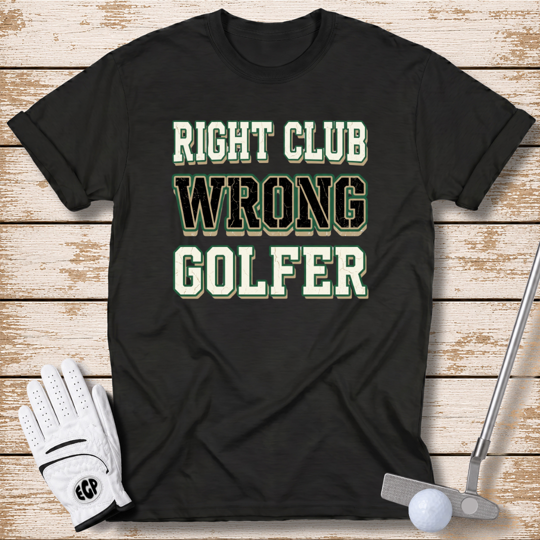 right-club-wrong-golfer-funny-golf-tshirt-black-color-the-next-fairway