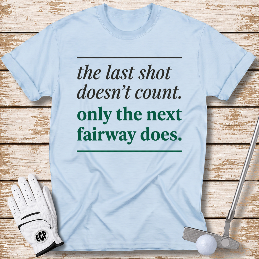 the-last-shot-doesnt-count-funny-golf-tshirt-light-blue-color-the-next-fairway