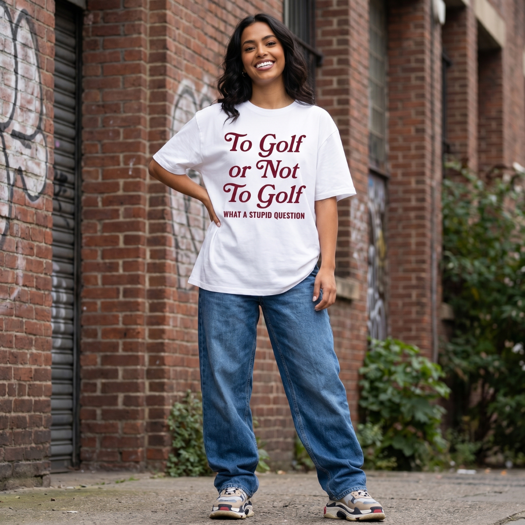 to-golf-or-not-to-golf-what-a-stupid-question-funny-golf-t-shirt-for-women-white-color-the-next-fairway-lifestyle